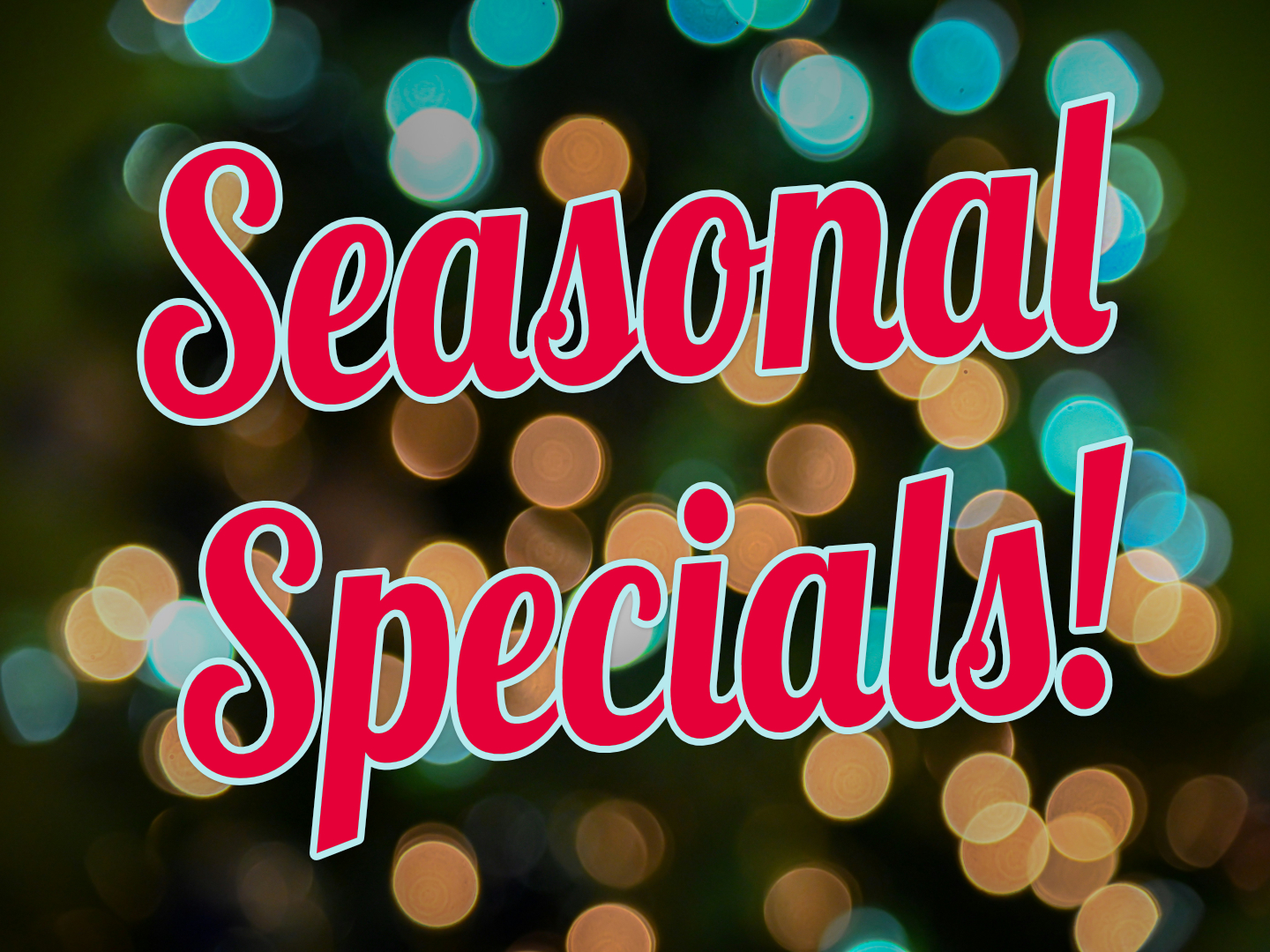 Seasonal Specials! festive holiday sign with lights